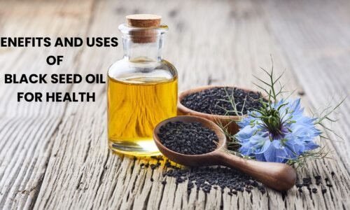 Benefits and Uses of Black Seed Oil for Health