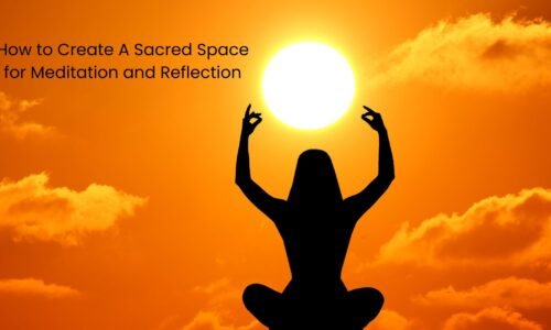 How to Create a Sacred Space for Meditation and Reflection