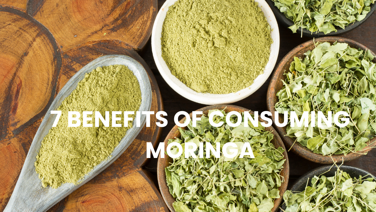 7 Benefits of Consuming Moringa: Add It to Your Diet for Ultimate Health & Wellness