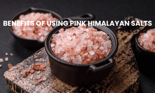 7 Benefits of Using Pink Himalayan Salts for Your Health and Wellness